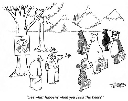 'See what happens when you feed the bears.'