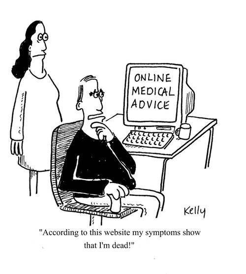 "According to this website my symptoms show that I'm dead!"