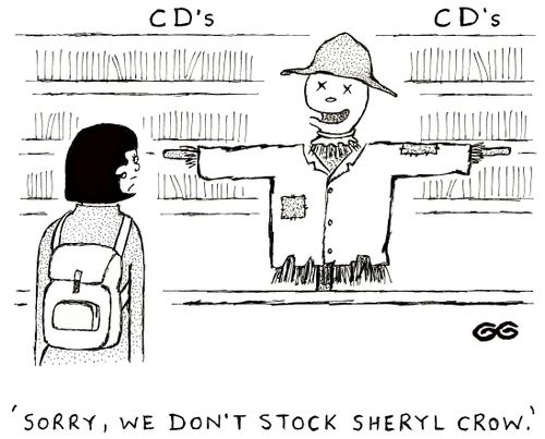 'Sorry, we don't stock Sheryl Crow.' 