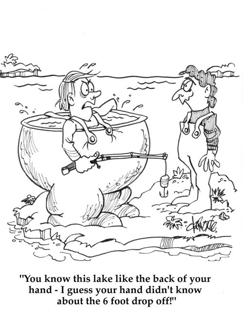 'You know this lake like the back of your hand - I guess your hand didn't know about the six foot drop off!'