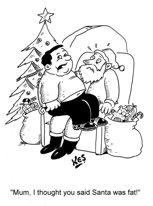 'Mum, I thought you said Santa was fat!'