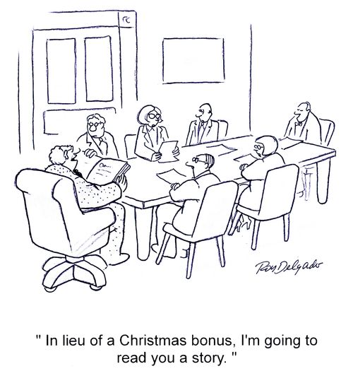 'In lieu of a Christmas bonus, I'm going to read you a story.'