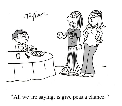 'All we are saying, is give peas a chance.'