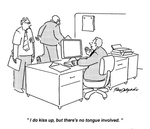 'I do kiss up, but there's no tongue involved.'
