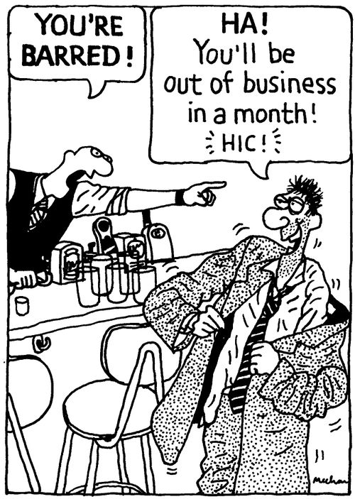 'You're barred!' 'Ha! You'll be out of business in a month!'