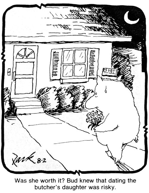 Was she worth it? Bud knew that dating the butcher's daughter was risky.