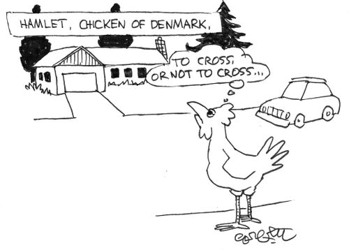 Hamlet, Chicken of Denmark: 'to cross, or not to cross'