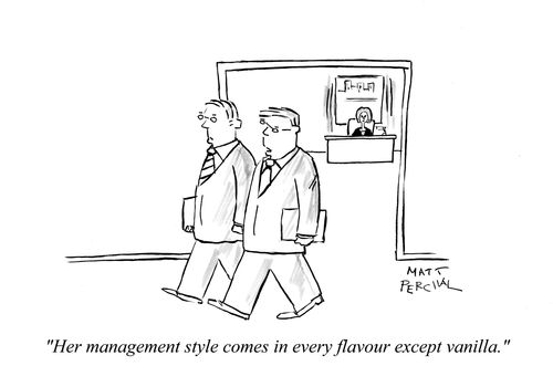 'Her management style comes in every flavour except vanilla.'