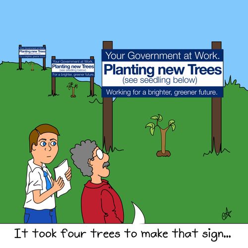 'It took four trees to make that sign.'