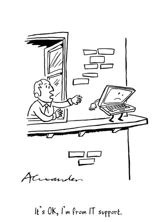 "It's okay, I'm free from IT support."