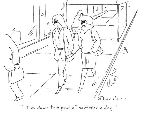 'I'm down to a pack of neuroses a day.'