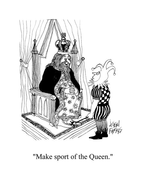 'Make sport of the Queen.'