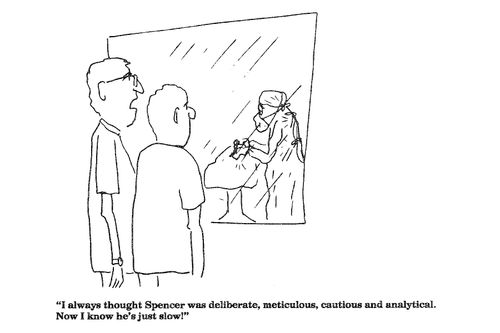 'I always thought Spencer was deliberate, meticulous, cautious and analytical....
