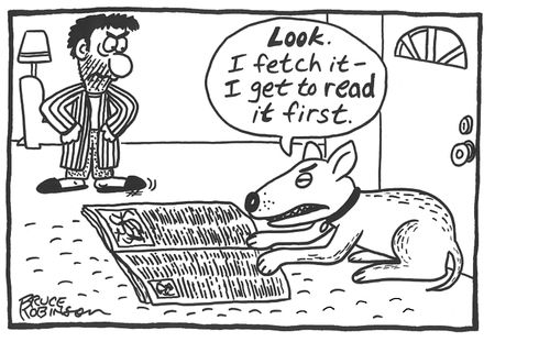 'Look. I fetch it - I get to read it first.'