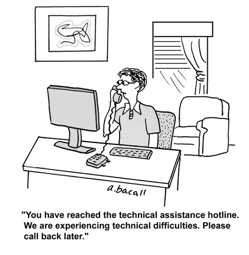 'You have reached the technical assistance hotline. We are experiencing technical difficulties. Please call back later.'