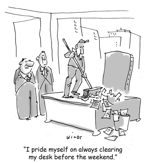 'I pride myself on always clearing my desk before the weekend.'