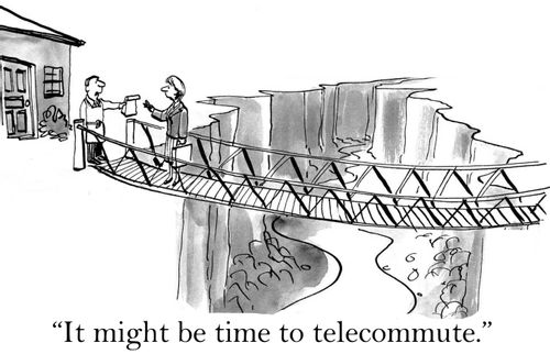'It might be time to telecommute.'