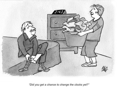 'Did you get a chance to change the clocks yet?'