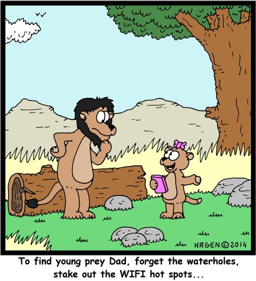 'To find young prey Dad, forget the waterholes, stake out the WIFI hot spots...'