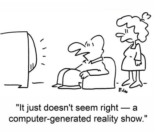 'It just doesn't seem right -- a computer-generated reality show.'