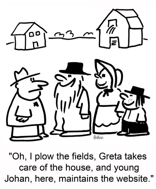'Oh, I plow the fields, Greta takes care of the house, and young Johan, here, maintains the website.'