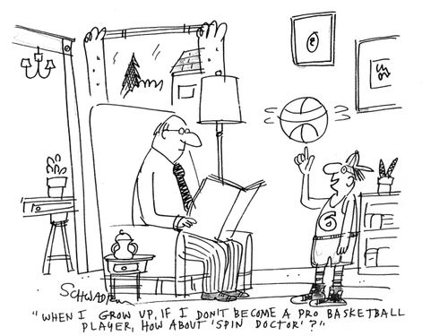 'When I grow up, if I don't become a pro basketball player, about about 'spin doctor'?'
