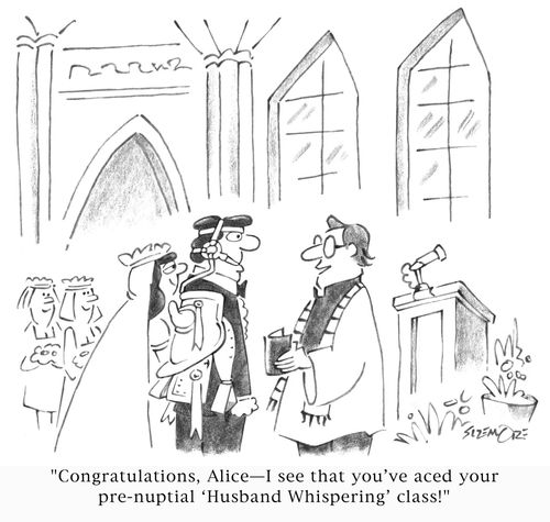 'Congratulations, Alice, I see that you've aced your pre-nuptial 'Husband Whispering' class!'