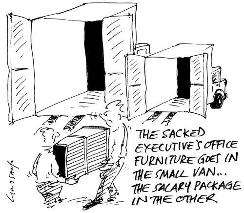 'The Sacked Executive's Officer Furniture Goes in the Small Van...the Salary Package in the Other.'
