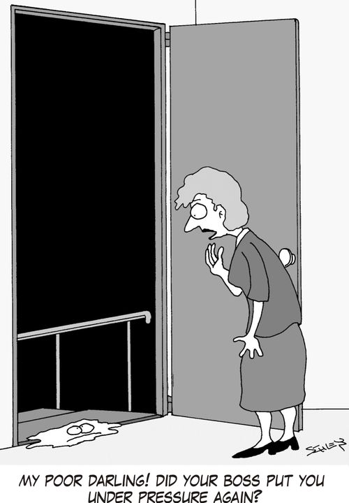 'My poor darling! Did your boss put you under pressure again?'
