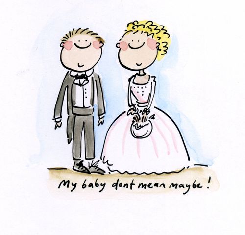 My baby don't mean maybe.