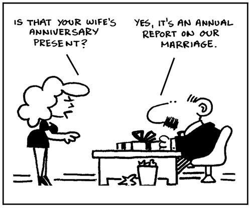 'Is that your wife's anniversary present?' - 'Yes, it's an annual report on our marriage.'