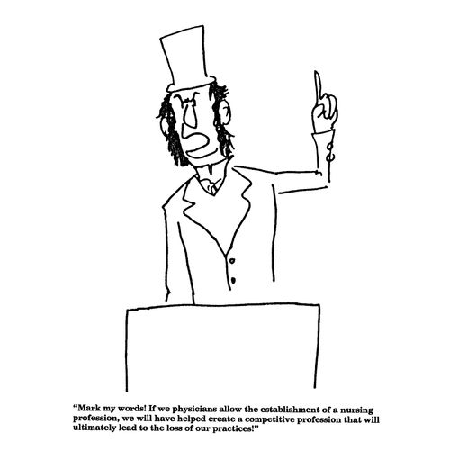 'Mark my words! If we physicians allow the establishment of a nursing profession...'