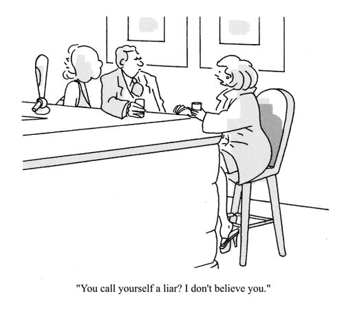 'You call yourself a liar? I don't believe you.'