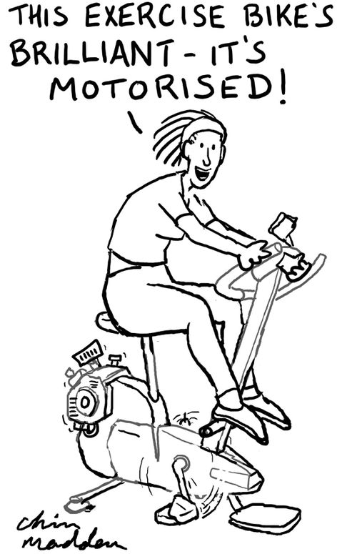 'This exercise bike's brilliant - it's MOTORISED!'