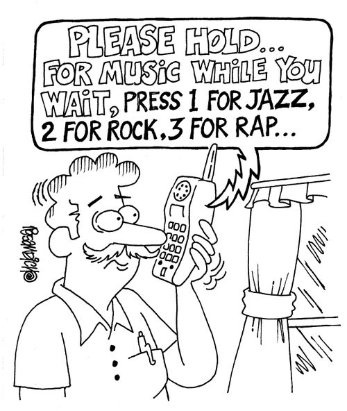 "Please hold...for music while you wait..."