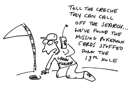 "Tell the creche they can call off the search...."