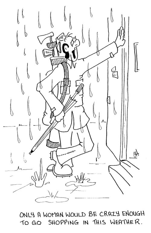 "Only a woman would be crazy enough to go shopping in this weather"