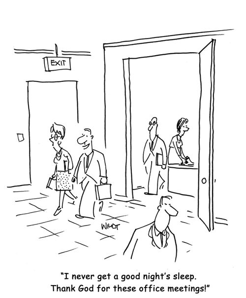 'I never get a good night's sleep. Thank God for these office meetings!'