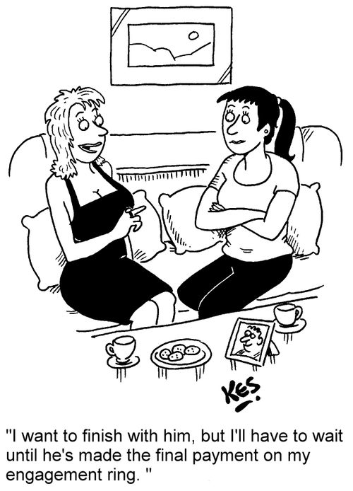'I want to finish with him, but I'll have to wait until he's made the final payment on my engagement ring.'