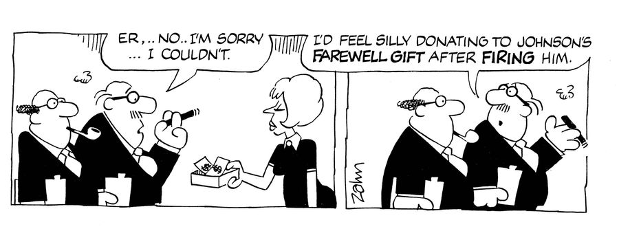 'Er...no...I'm sorry...I couldn't...I'd feel silly donating to Johnson's farewell gift after firing him.'