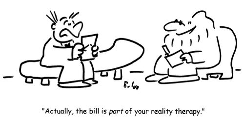 'Actually, the bill is part of your reality therapy.'