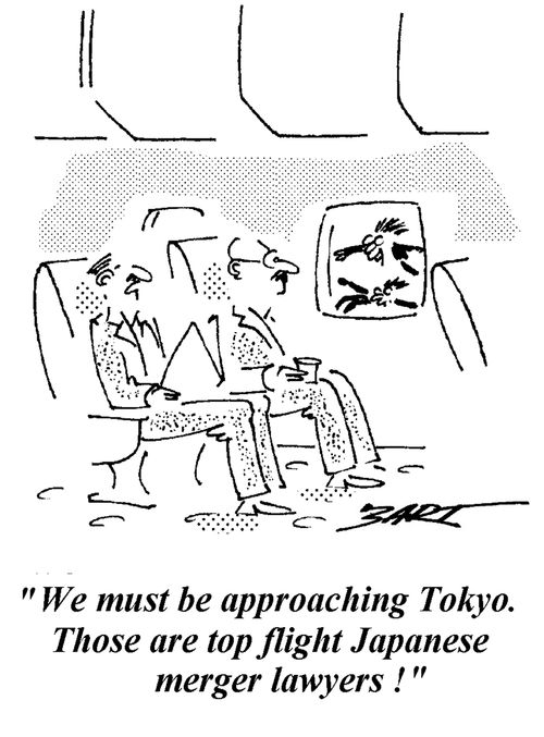 "We must be approaching Tokyo.Those are top flight Japanese merger lawyers!"