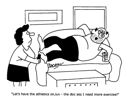 'Let's have the Athletics on, luv - the doc sez I need more exercise!'