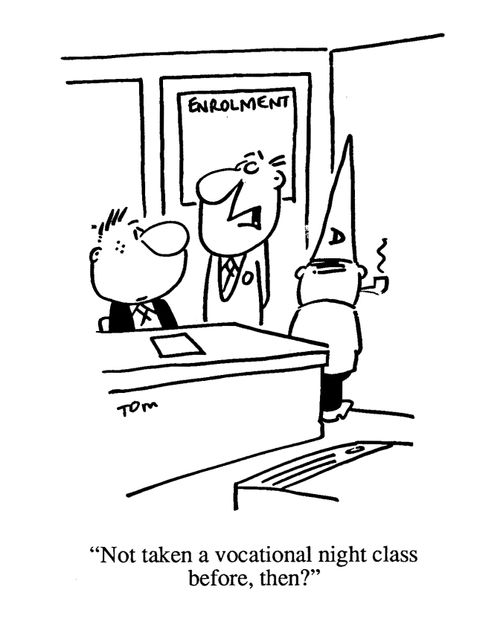'Not taken a vocational night class before, then?'