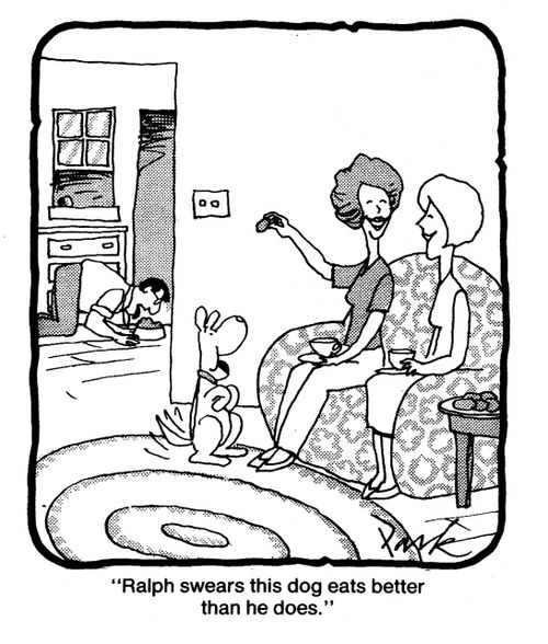 'Ralph swears this dog eats better than he does.'