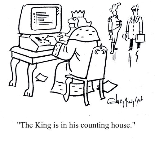 'The King is in his counting house.'