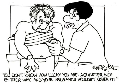 'You don't know how lucky you are - a quarter inch either way, and your insurance wouldn't cover it.'
