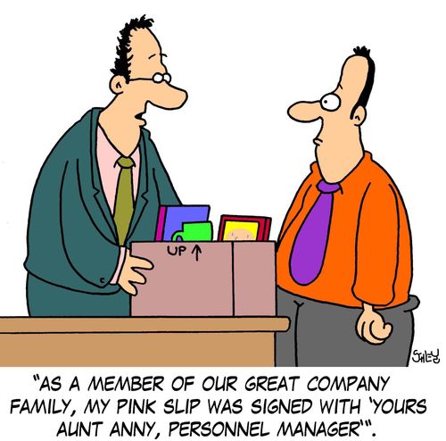 'As a member of our great company family, my pink slip was signed with 'Yours Aunt Anny, personnel manager''.