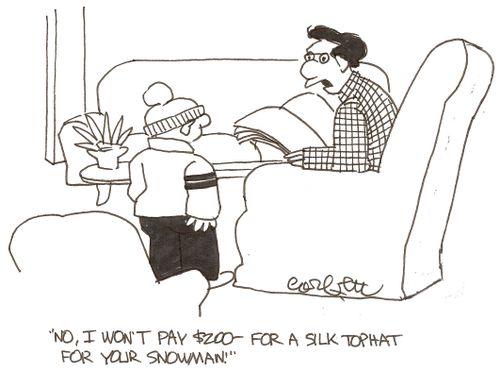 'No, I won't pay $200 for a silk top hat for your snowman!'