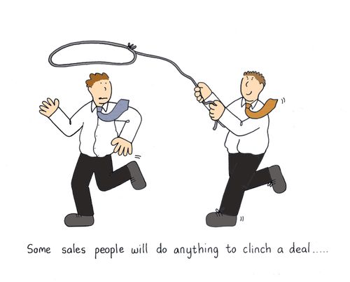 Some sales people will do anything to clinch a deal.